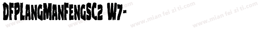 DFPLangManFengSC2 W7字体转换